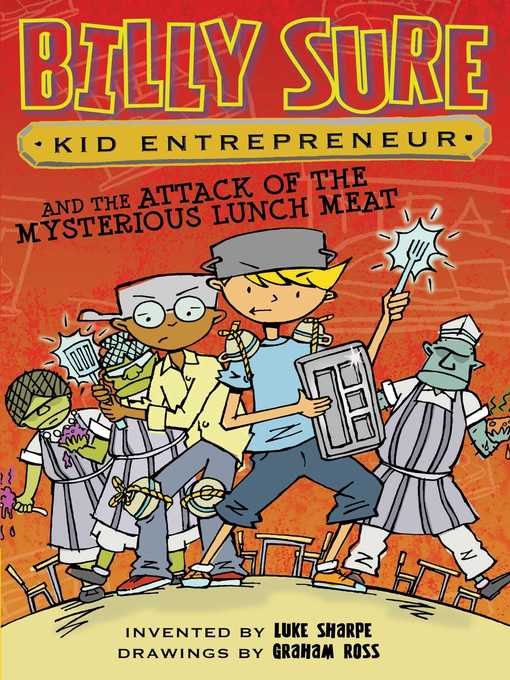 Title details for Billy Sure Kid Entrepreneur and the Attack of the Mysterious Lunch Meat by Luke Sharpe - Available